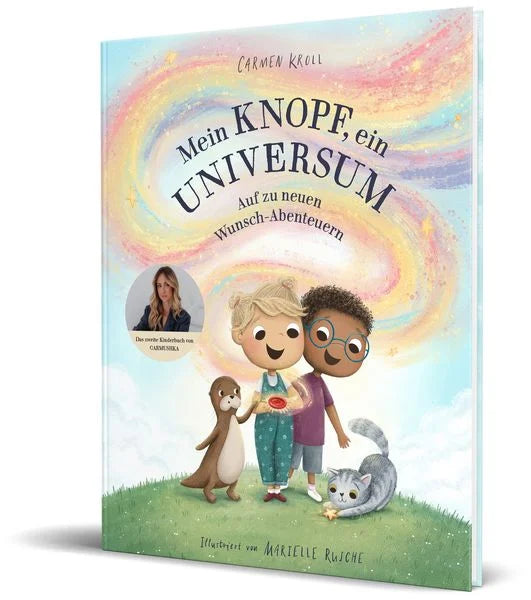 Mein Knopf, ein Universum - Auf zu neuen Wunsch-Abenteuern - Carmen Kroll