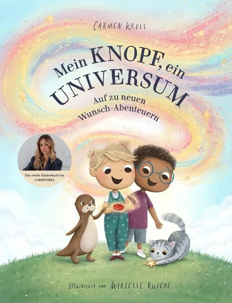 Mein Knopf, ein Universum - Auf zu neuen Wunsch-Abenteuern - Carmen Kroll